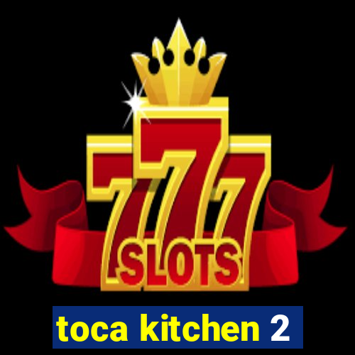 toca kitchen 2